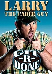 Dissed by the Cig guys...again-larry-cable-guy-git-r-done.jpg